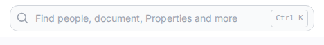 Das Suchfeld in der oberen Leiste mit dem Text Find people, document, Properties and more und rechts dem Tastenkürzel Ctrl K.